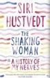 Cover of The Shaking Woman or a History of My Nerves