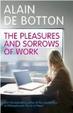 Cover of The Pleasures and Sorrows of Work