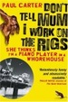 Cover of Don't Tell Mum I Work on the Rigs