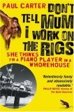 Don't Tell Mum I Work on the Rigs : (She Thinks I'm a Piano Player in a Whorehouse)