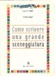 Cover of Come scrivere una grande sceneggiatura