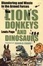 Cover of "Lions, Donkeys and Dinosaurs"