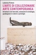 Cover of L'arte di collezionare arte contemporanea