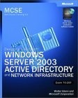 MCSE Self-Paced Training Kit (Exam 70-297) : Designing a Microsoft Windows Server 2003 Active Directory and Network Infrastructure