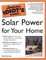 Cover of The Complete Idiot's Guide to Solar Power for Your Home