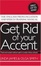 Cover of Get Rid of your Accent [British-English]