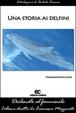 Cover of Una storia ai delfini