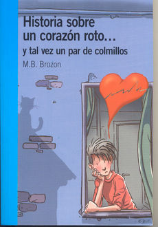 Historia sobre un corazón roto... y tal vez un par de colmillos - M. B