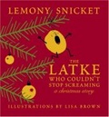 The Latke Who Couldn't Stop Screaming : A Christmas Story