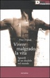 Cover of Vivere malgrado la vita