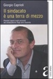 Cover of Il sindacato è una terra di mezzo