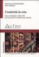 Cover of Creatività in rete. L'uso strategico delle ICT per la nuova economia dei servizi