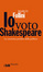 Cover of Io voto Shakespeare. Lealtà e tradimenti sulla scena politica italiana