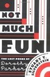 Not Much Fun : The Lost Poems of Dorothy Parker