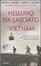 Cover of Nessuno ha lasciato il Vietnam