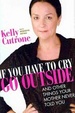 Cover of If You Have to Cry, Go Outside