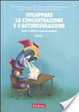 Cover of Sviluppare la concentrazione e l'autoregolazione. Vol. 1: Giochi e attività sul controllo attentivo.