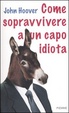 Cover of Come sopravvivere a un capo idiota