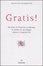 Cover of Gratis! Dal mito di Prometeo a Internet, le insidie di uno slogan abusato e ingannevole