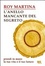 Cover of L' anello mancante del segreto. Prendi in mano la tua vita e il tuo futuro