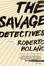 Cover of 'The Savage Detectives'