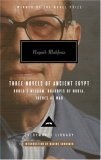 Three Novels of Ancient Egypt : Khufu's Wisdom, Rhadopis of Nubia, Thebes at War (Everyman's Library)