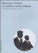 Cover of Amintore Fanfani e la politica estera italiana. Atti del Convegno di studi (Roma, 3-4 febbraio 2009)