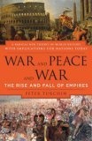 War and Peace and War : The Rise and Fall of Empires