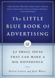 The Little Blue Book of Advertising : 52 Small Ideas That Can Make a Big Difference