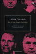 Cover of Gli ultimi boss. Ascesa e caduta della più importante famiglia mafiosa