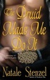 Cover of The Druid Made Me Do It