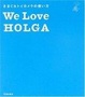 Cover of We Love HOLGA―きまぐれトイカメラの使い方