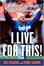 Cover of "I Live for This!"