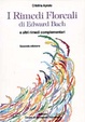 Cover of I rimedi floreali di Edward Bach e altri rimedi complementari
