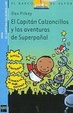 Cover of EL CAPITAN CALZONCILLOS Y LAS AVENTURAS DE SUPERPAÑAL