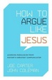 Cover of How to Argue Like Jesus