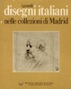 Cover of I grandi disegni italiani nelle collezioni di Madrid