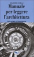 Cover of Manuale per leggere l'architettura