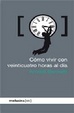 Cover of Cómo vivir con veinticuatro horas al día