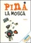 Cover of Pina la mosca