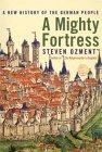 A Mighty Fortress : A New History of the German People