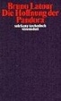 Cover of Die Hoffnung der Pandora. Untersuchungen zur Wirklichkeit der Wissenschaft.