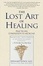 Cover of "The Lost Art of Healing"