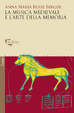 Cover of La musica medievale e l'arte della memoria