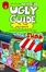 Cover of "The Ugly Guide to the Uglyverse"