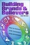 Cover of "Building Brands and Believers"