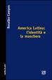 Cover of America Latina: l'identità e la maschera