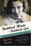 Bobbed Hair and Bathtub Gin : Writers Running Wild in the Twenties