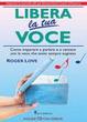 Cover of Libera la tua voce. Con CD Audio