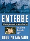 Entebbe : A Defining Moment in the War on Terrorism--The Jonathan Netanyahu Story
